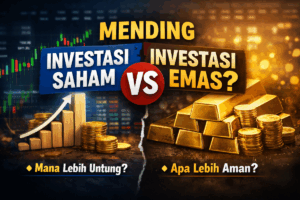 Mending Investasi Saham atau Investasi Emas? Ini Perbandingan Lengkapnya!
